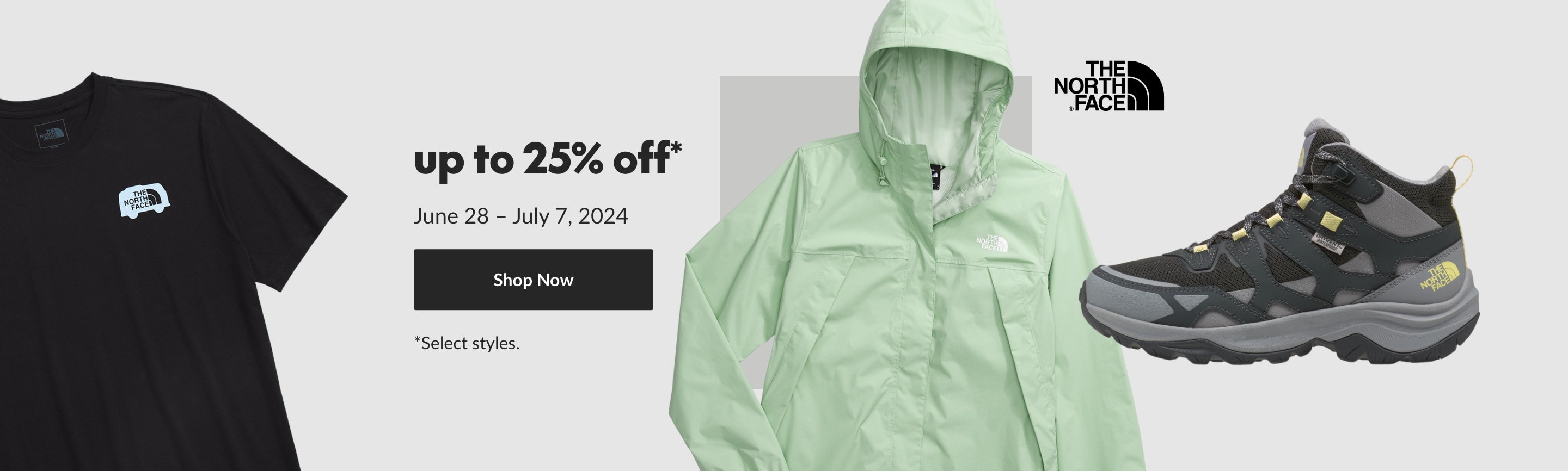Take up to 25% off The North Face products from June 28 - July 7, 2024. Select styles.