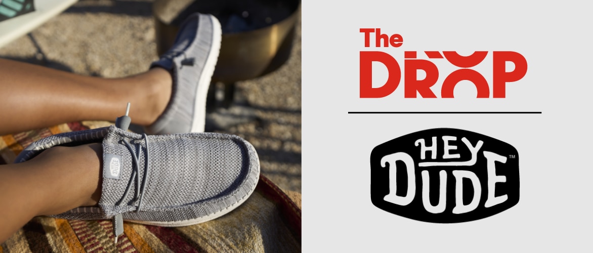 THE DROP: HEYDUDE