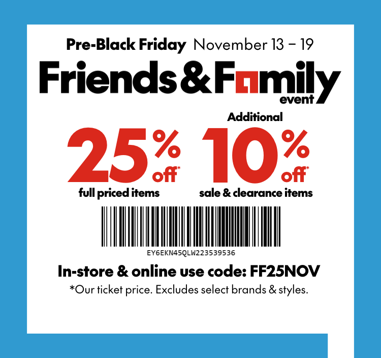 Pre-Black Friday - Friends and Family Event November 13-19, 2025