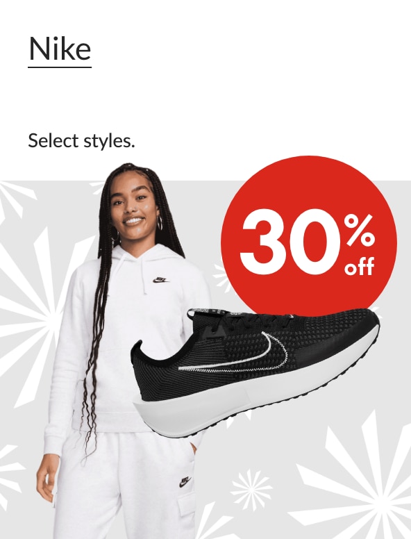 Nike  30% off Our ticket price. Select styles.