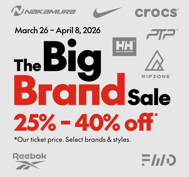 March 26 – April 8, 2026 Big Brand Sale 25% - 40% off Our ticket price. Select brands and styles.